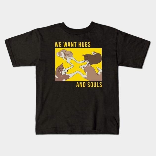 We Want Hugs and Souls Kids T-Shirt by DiegoCarvalho